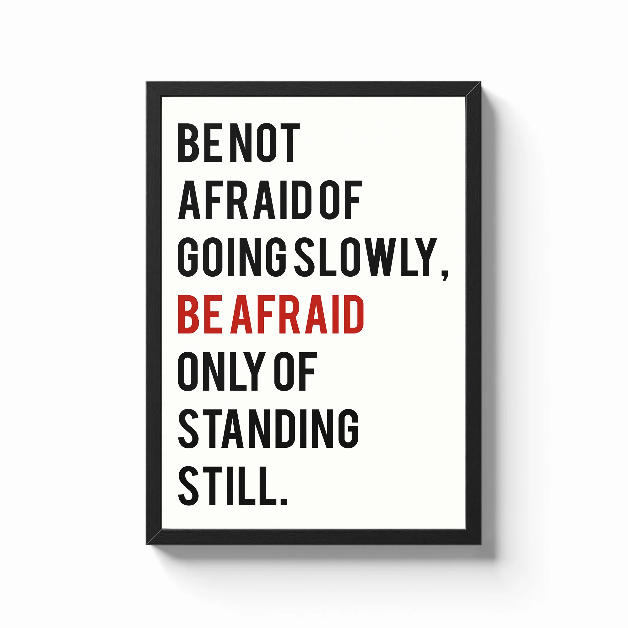 Be Not Afraid of Going Slowly Quote Frame