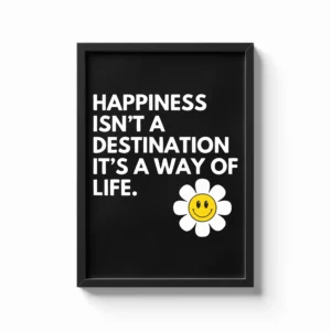 Happiness Is a Way of Life Inspirational Quote Frame