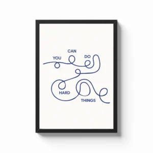 You Can Do Hard Things Motivational Quote Frame