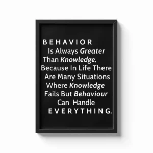 Behavior Over Knowledge Inspirational Frame