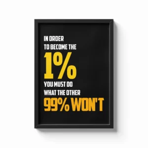 Become the 1%: Do What the 99% Refuse to Do Frame
