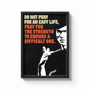 Do Not Pray for an Easy Life Inspirational Quotes Frame